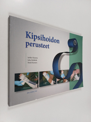 Jarkko Kuisma : Kipsihoidon perusteet