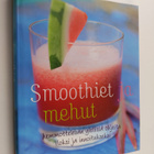Smoothiet ja mehut : hemmottelevan ylellisiä ohjeita ilok... - pikkukuva 1