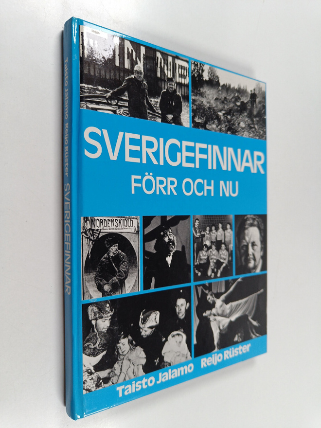 Taisto Jalamo : Sverigefinnar förr och nu