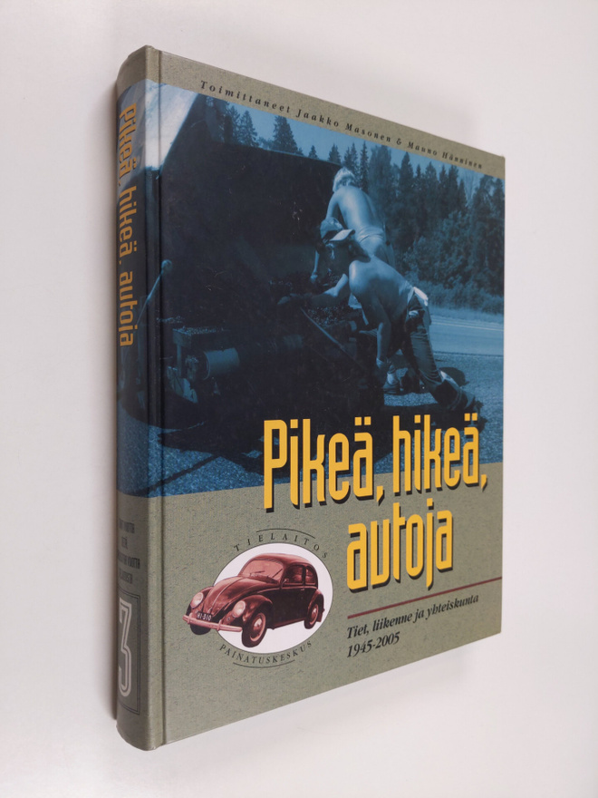 Tielaitos : Pikeä, hikeä, autoja : tiet, liikenne ja yhte...