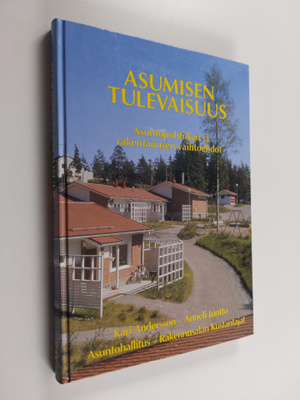 Kari ym. (toim.t) Andersson : Asumisen tulevaisuus : asun...