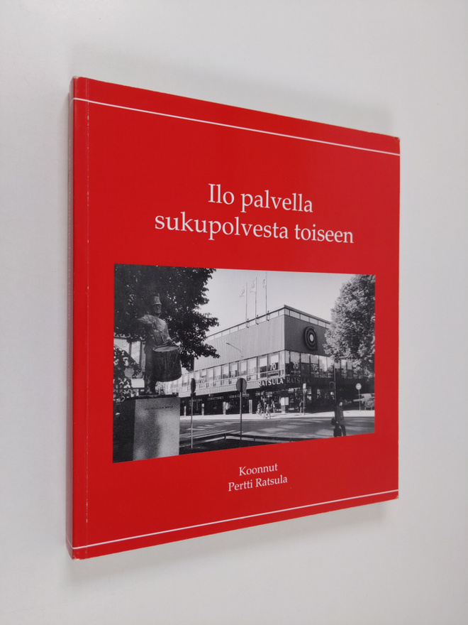Pertti Ratsula : Ilo palvella sukupolvesta toiseen