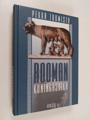 Pekka Tuomisto : Rooman kuningasaika
