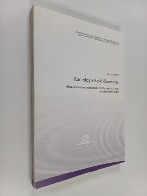 Radiologia Keski-Suomessa : alueellinen toimintamalli 200...
