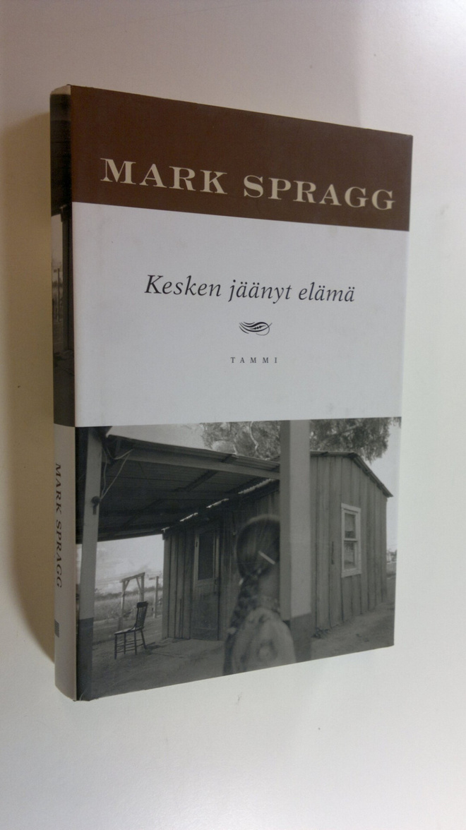 Mark Spragg : Kesken jäänyt elämä