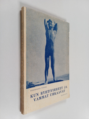 Ferdinand Tönne : Kun ryhtivirheet ja vammat uhkaavat