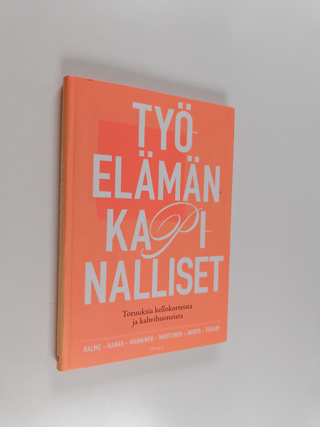 Milla Halme : Työelämän kapinalliset : totuuksia kellokor...