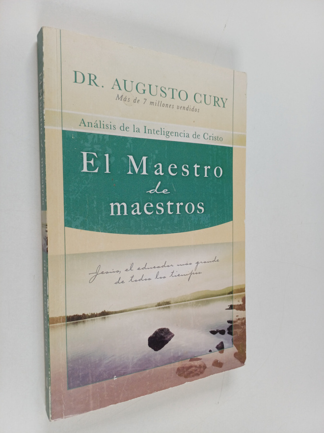 Augusto Cury : El Maestro de Maestros : Jesus, el Educado...