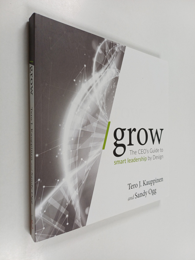 Tero J. Kauppinen : Grow : the CEO's guide to smart leade...