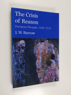 John Wyon Burrow : The Crisis of Reason - European Though...