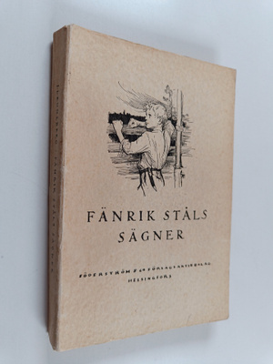 Johan Ludvig Runeberg ym. : Fänrik Ståls sägner