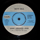 7" MATTI ASLA - Sinne Ainiaaksi Jään  single 1977 iskelmä EX - pikkukuva 1