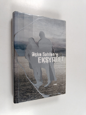 Asko Sahlberg : Eksyneet (signeerattu, tekijän omiste)