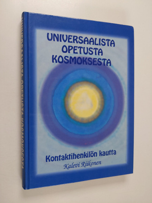 Kalevi Riikonen : Universaalista opetusta kosmoksesta : k...