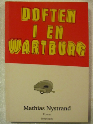 Mathias Nystrand • Doften i en Wartburg