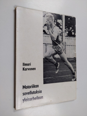 Ilmari Karvonen : Motoriikan sovellutuksia yleisurheiluun...