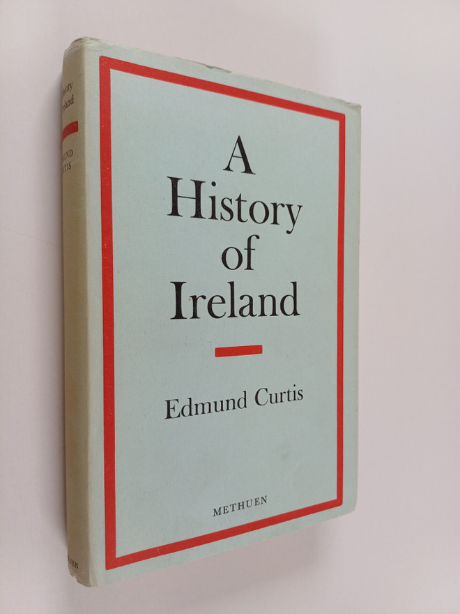 Edmund Curtis : A history of Ireland