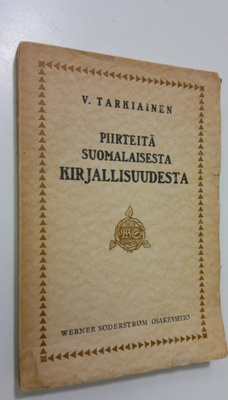 Viljo Tarkiainen : Piirteitä suomalaisesta kirjallisuudesta