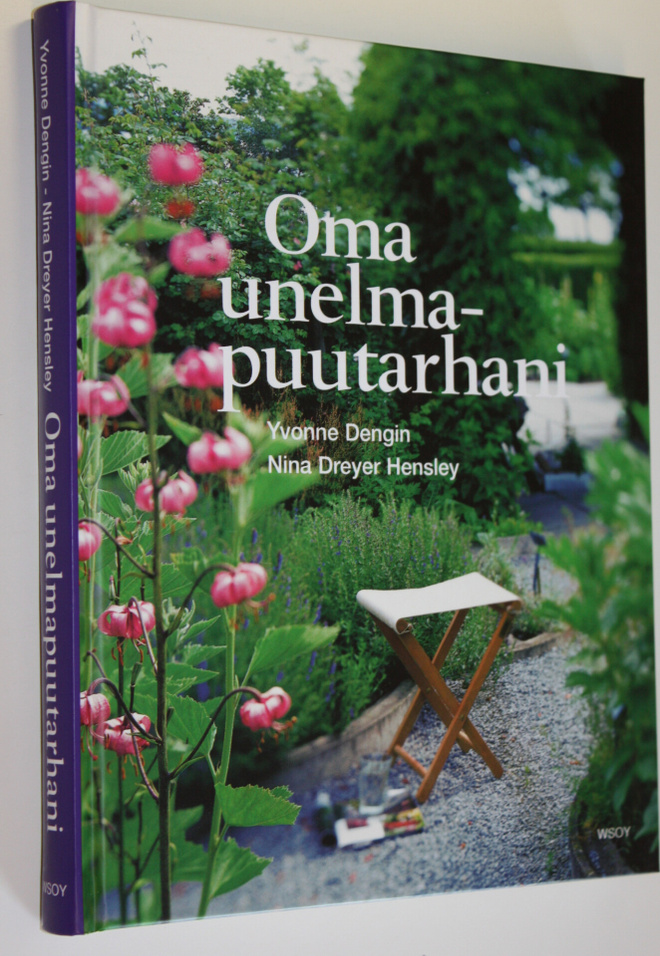 Yvonne Dengin : Oma unelmapuutarhani