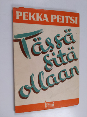 Pekka Peitsi : Tässä sitä ollaan