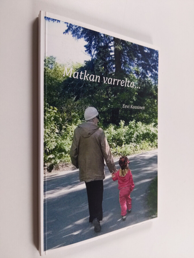 Eevi Kaasinen : Matkan varrelta (tekijän omiste)