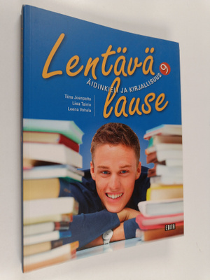 Liisa Tainio ym. : Lentävä lause : äidinkieli ja kirjalli...