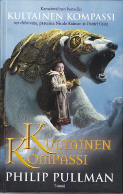 Philip Pullman: Kultainen kompassi (sid.6p. Tammi 2007)