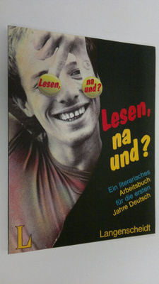 Nel Boschma : Lesen, na und? : Ein literisches Arbeitsbuc...