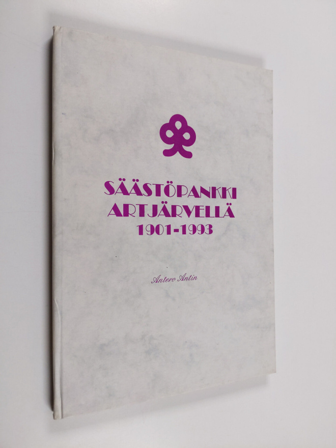 Antero Antin : Säästöpankki Artjärvellä 1901-1993
