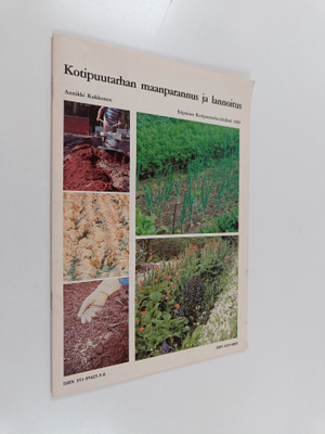 Annikki Kukkonen : Kotipuutarhan maanparannus ja lannoitus
