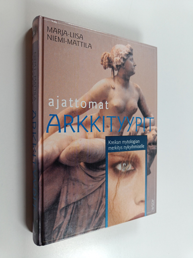 Marja-Liisa Niemi-Mattila : Ajattomat arkkityypit : Kreik...