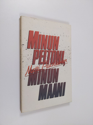 Matti Paavilainen : Minun peltoni, minun maani : runoja