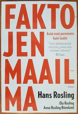 Faktojen maailma - Asiat ovat paremmin kuin luulet