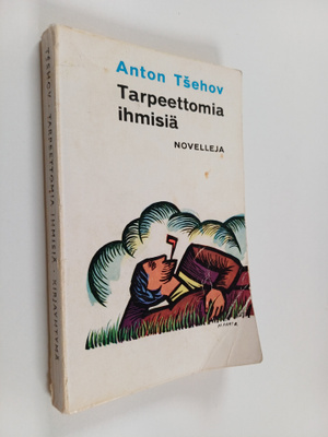 Anton Tsehov : Tarpeettomia ihmisiä : novelleja