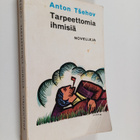 Anton Tsehov : Tarpeettomia ihmisiä : novelleja - pikkukuva 1