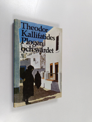 Theodor Kallifatides : Plogen och svärdet