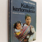Inkeri Kilpinen : Kulkurin kertomuksia : Andeilta Amazonille - pikkukuva 1