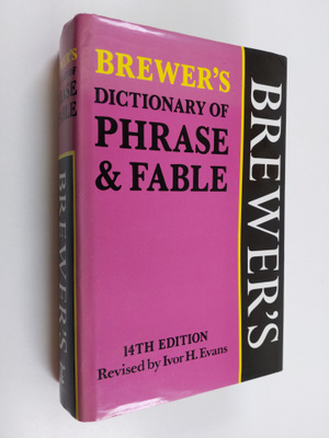 Brewer's dictionary of phrase and fable