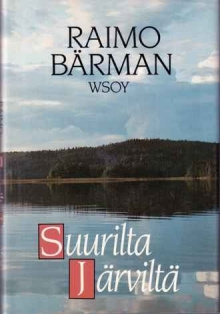 Raimo Bärman - Suurilta järviltä