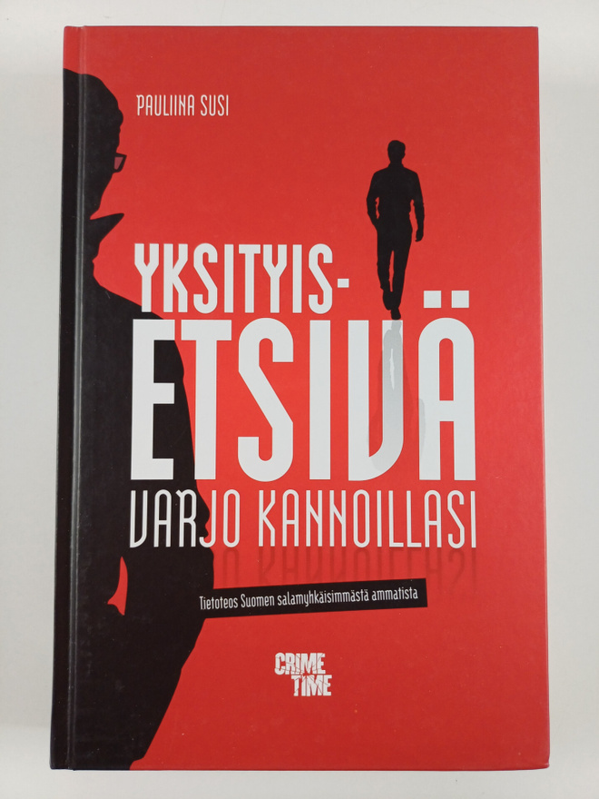 Pauliina Susi : Yksityisetsivä - varjo kannoillasi : tiet...