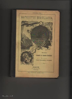Wainio, Edvard August:: Matkustus Brasiliassa, Holm 1888,sid