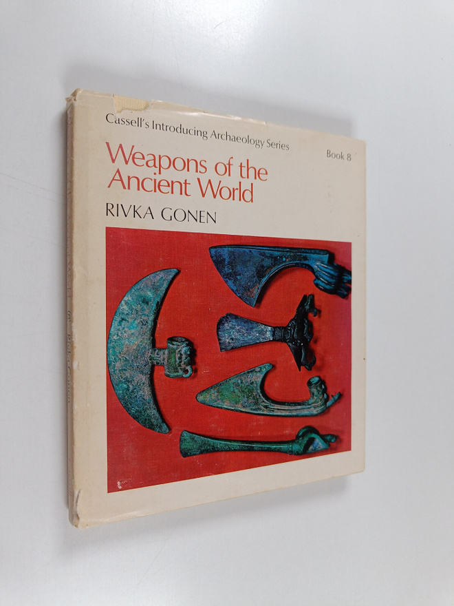 Rivka Gonen : Weapons of the Ancient World