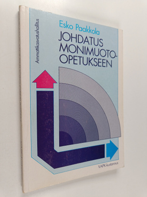 Esko Paakkola : Johdatus monimuoto-opetukseen