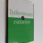 Pirkko Vesterinen : Työhyvinvointi ja esimiestyö - pikkukuva 1