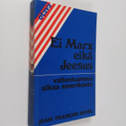 Jean-Francois Revel : Ei Marx eikä Jeesus : vallankumous ... - pikkukuva 1