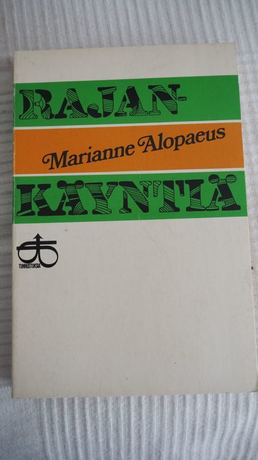 M. Alopaeus: RAJANKÄYNTIÄ, 1. painos, 1971, UUSI