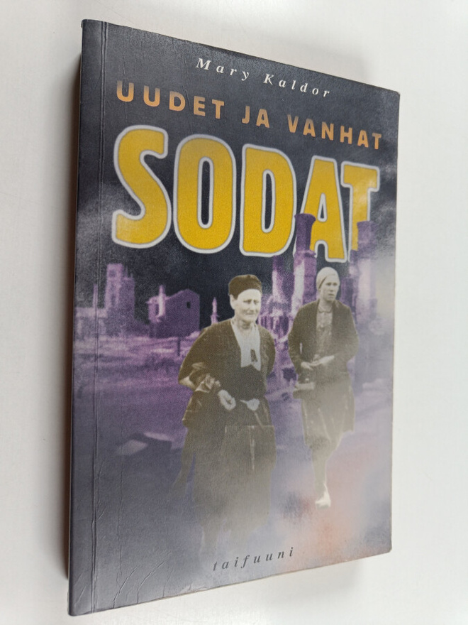 Mary Kaldor : Uudet ja vanhat sodat : järjestäytynyt väki...