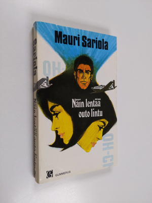 Mauri Sariola : Näin lentää outo lintu : jännitysromaani