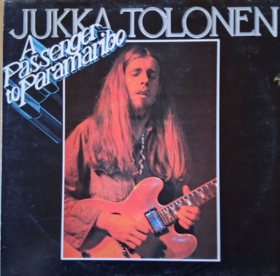 Jukka Tolonen: A Passenger To Paramaribo LP 1977