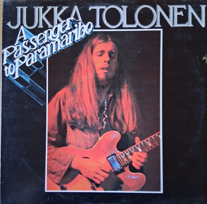 Jukka Tolonen: A Passenger To Paramaribo LP 1977